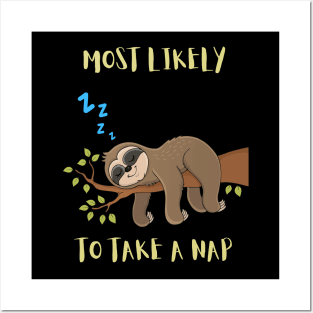 Most Likely To Take A Nap - Funny Sloth Posters and Art